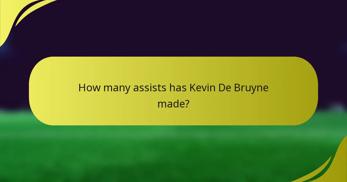 How many assists has Kevin De Bruyne made?