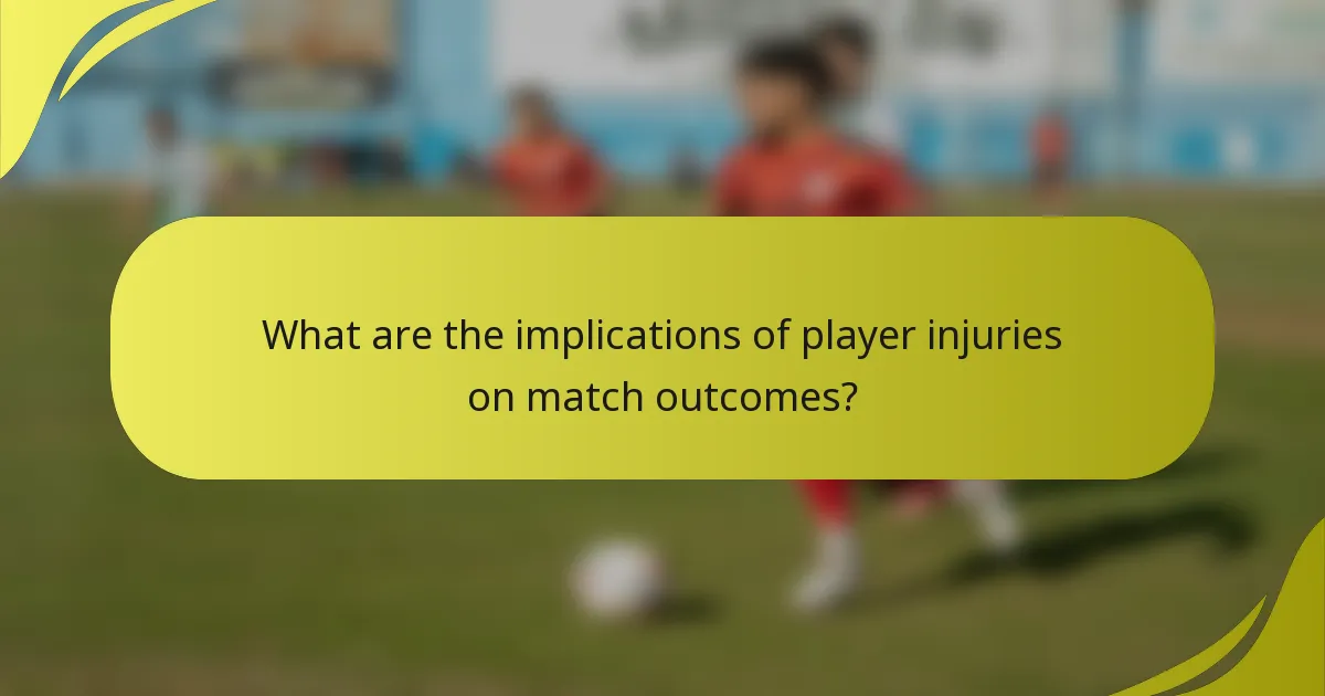 What are the implications of player injuries on match outcomes?