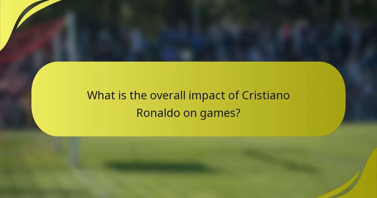 What is the overall impact of Cristiano Ronaldo on games?