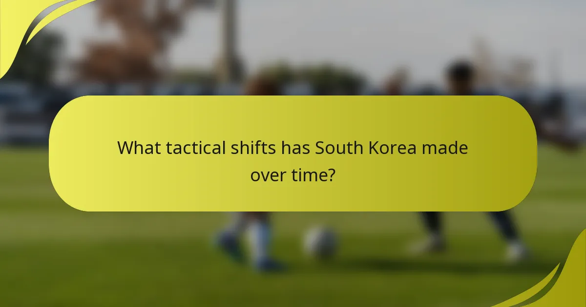 What tactical shifts has South Korea made over time?